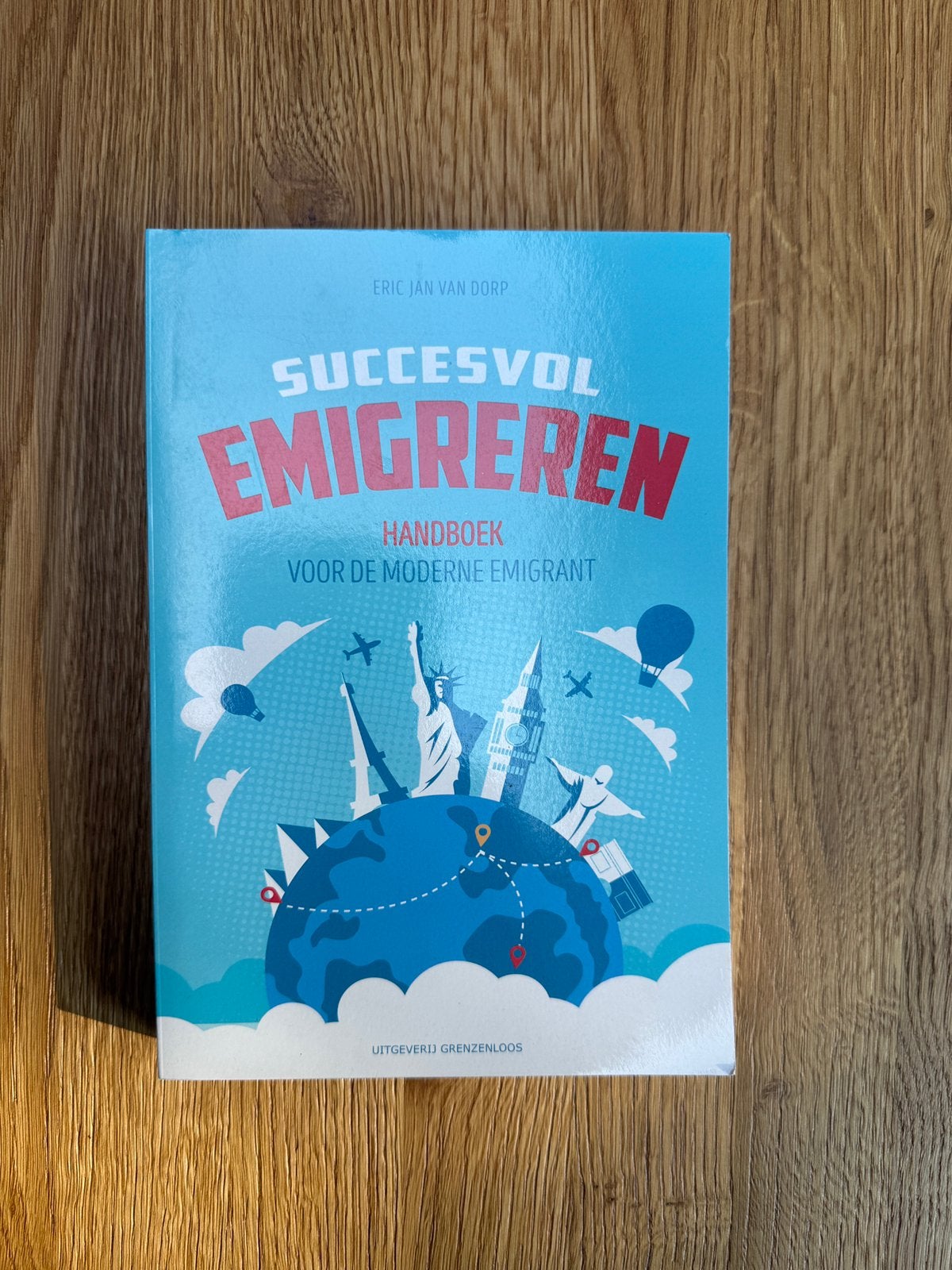 Eric Jan van Dorp - Succesvol emigreren, Boeken, Overige merken, Eric Jan van Dorp, Europa, Ophalen of Verzenden