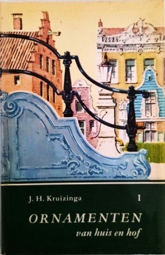 Kruizinga - Ornamenten van huis en hof (Deel 1), Ophalen of Verzenden, Zo goed als nieuw, Architectuur algemeen