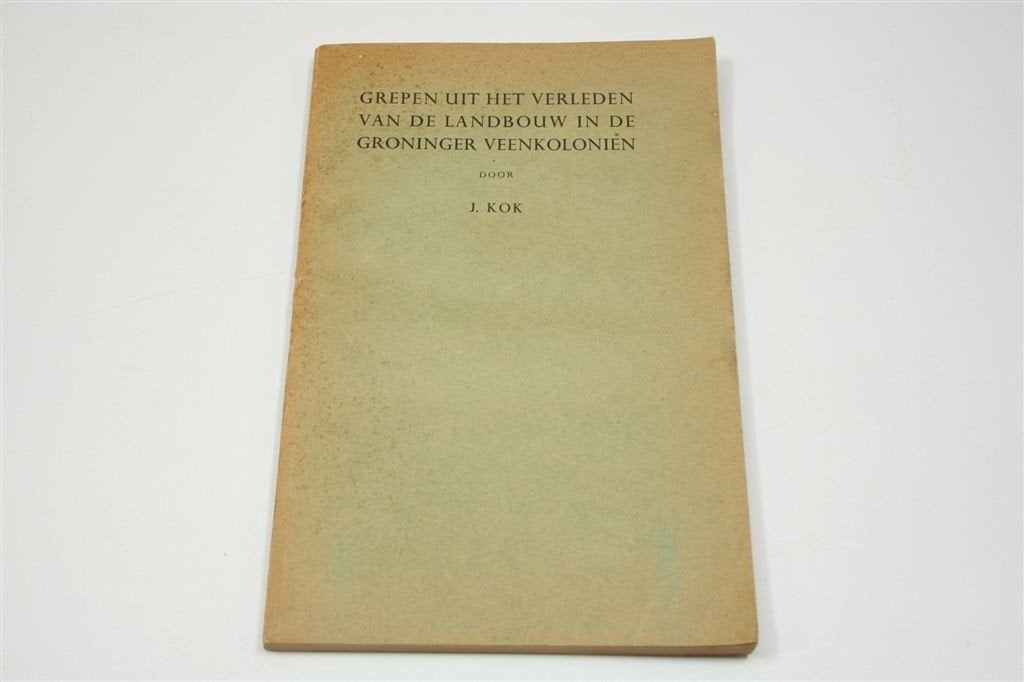 Groninger Veenkoloniën — Agrarisch Verleden 1948 J. Kok, Ophalen of Verzenden, Gelezen