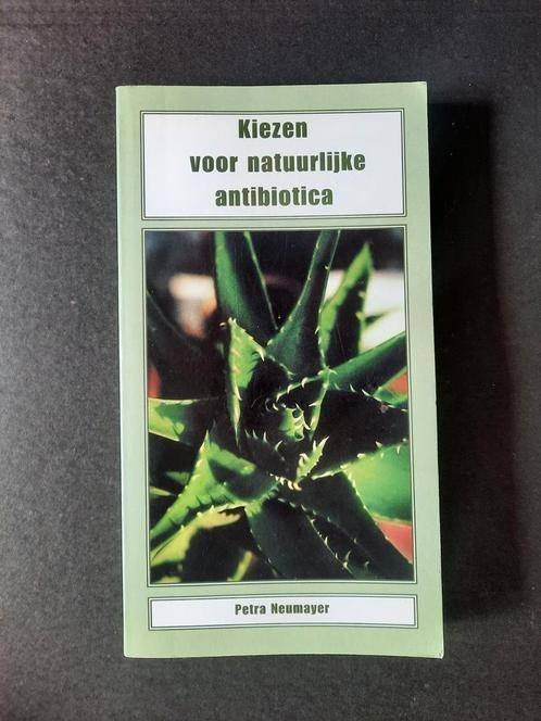 Kiezen voor natuurlijke antibiotica. Petra Neumayer, Boeken, Ophalen of Verzenden, Gelezen, Kruiden en Alternatief, Petra Neumayer