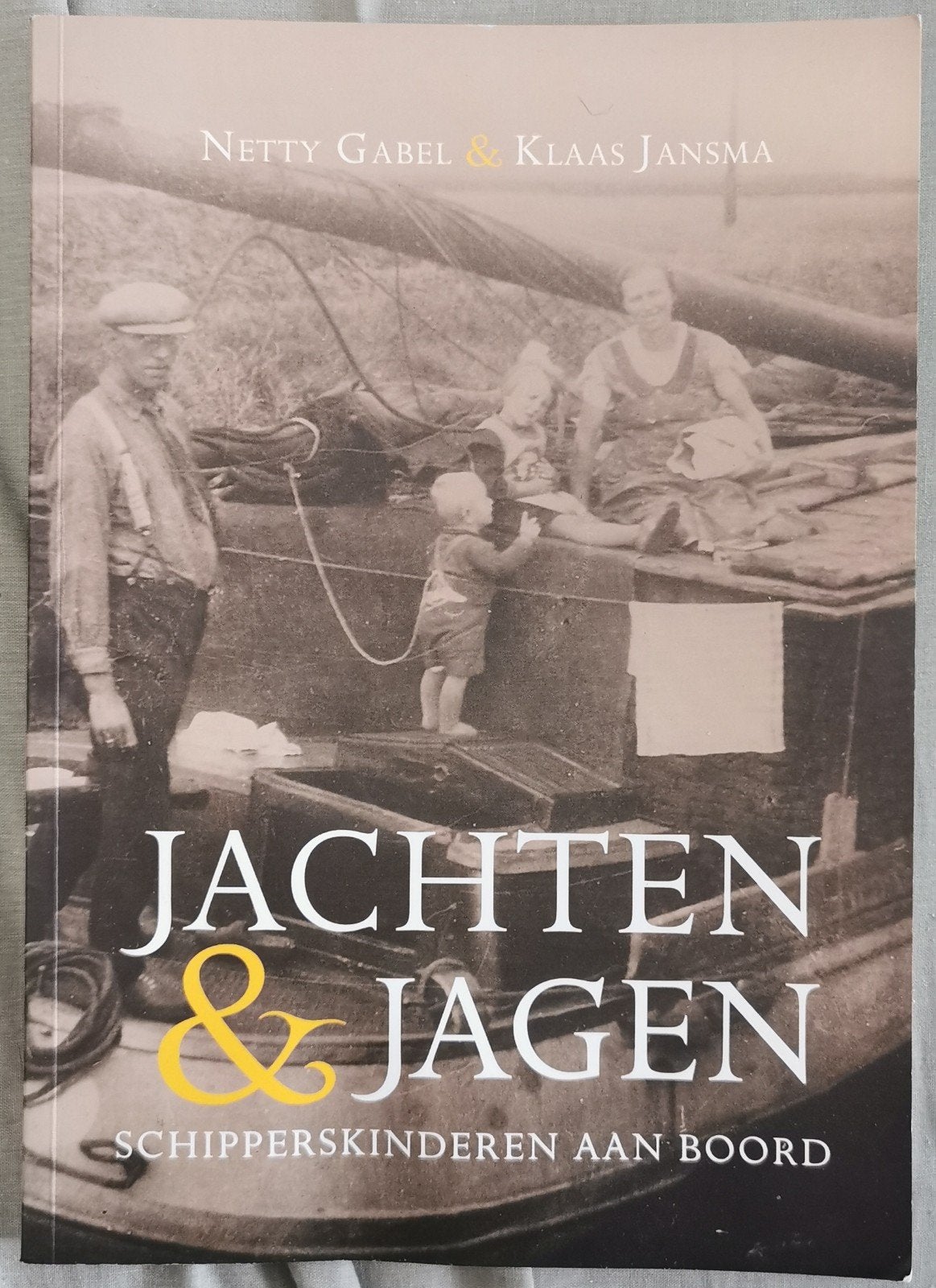 Jachten & Jagen: Schipperskinderen aan boord, Ophalen of Verzenden, Zo goed als nieuw, Netty Gabel & Klaas Jansma, Nederland