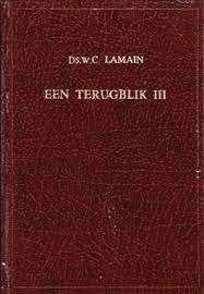 Een terugblik Ds. W.C.Lamain Geen ISBN, Ophalen of Verzenden, Zo goed als nieuw, Ds. W.C.Lamain, Christendom | Protestants