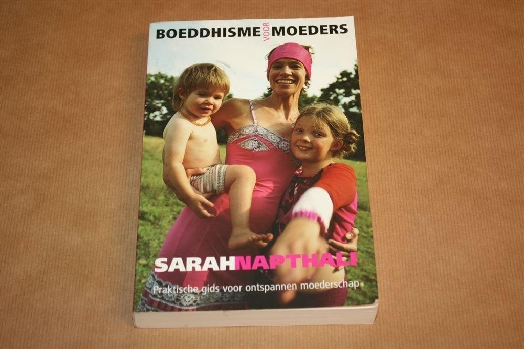 Boeddhisme voor moeders - Praktische gids - Sarah Napthali, Ophalen of Verzenden, Gelezen, Overige onderwerpen, Achtergrond en Informatie