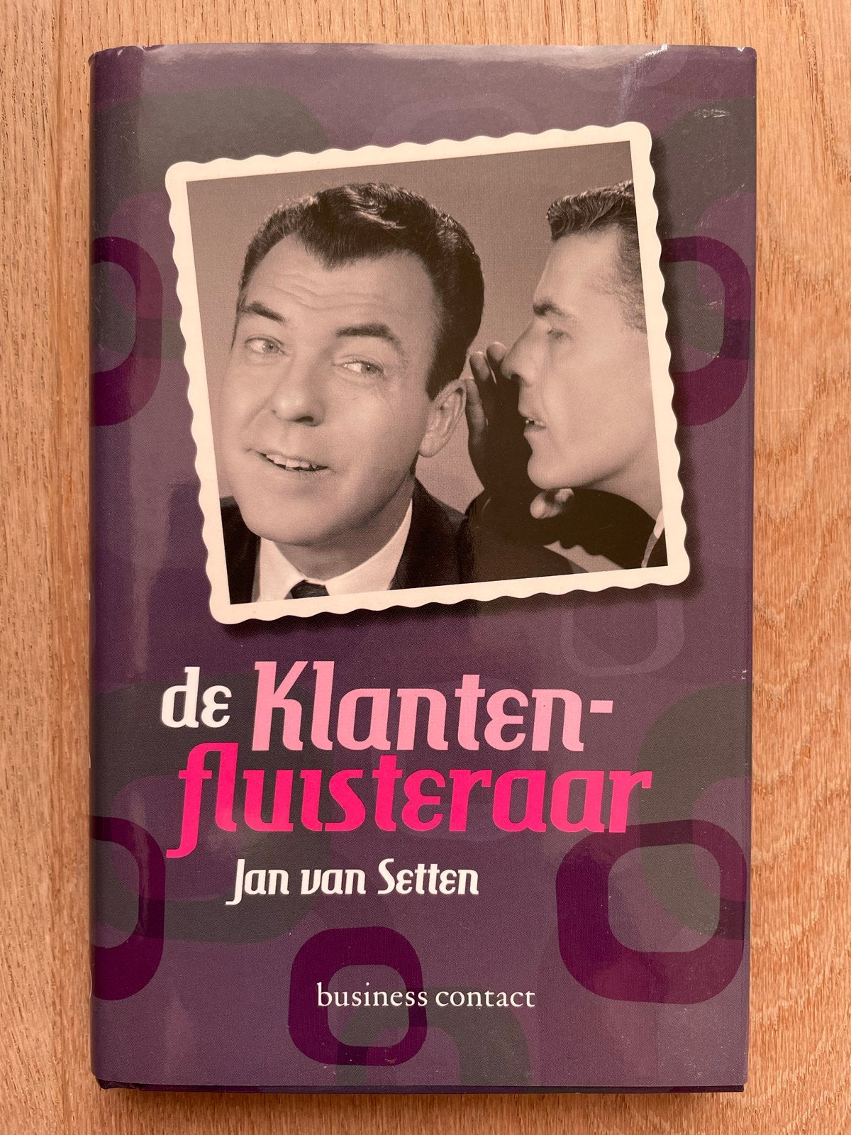 Jan van Setten - De Klantenfluisteraar ISBN 9789047004004, Ophalen of Verzenden, Zo goed als nieuw