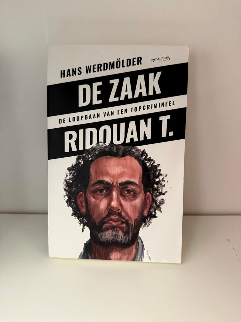 De Zaak Ridouan T. - De loopbaan van een topcrimineel, Ophalen of Verzenden, Gelezen, Overige
