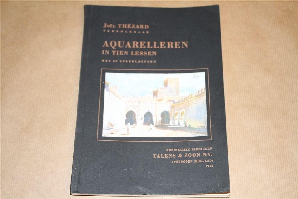 Aquarelleren in tien lessen. Joe͏̈l. Thézard, 1958., Boeken, Ophalen of Verzenden, Gelezen, Overige onderwerpen