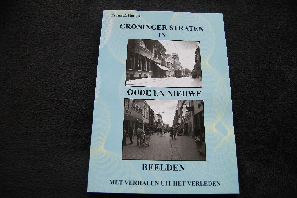 Groninger straten in oude en nieuwe beelden, Ophalen of Verzenden, Gelezen
