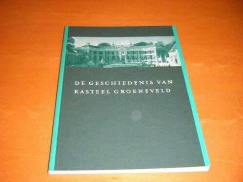 De geschiedenis van kasteel Groeneveld, Ophalen of Verzenden, 17e en 18e eeuw, Zo goed als nieuw