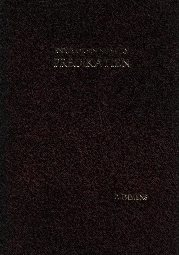 P.IMMENS - ENIGE OEFENINGEN EN PREDIKATIEN, Ophalen of Verzenden, Gelezen