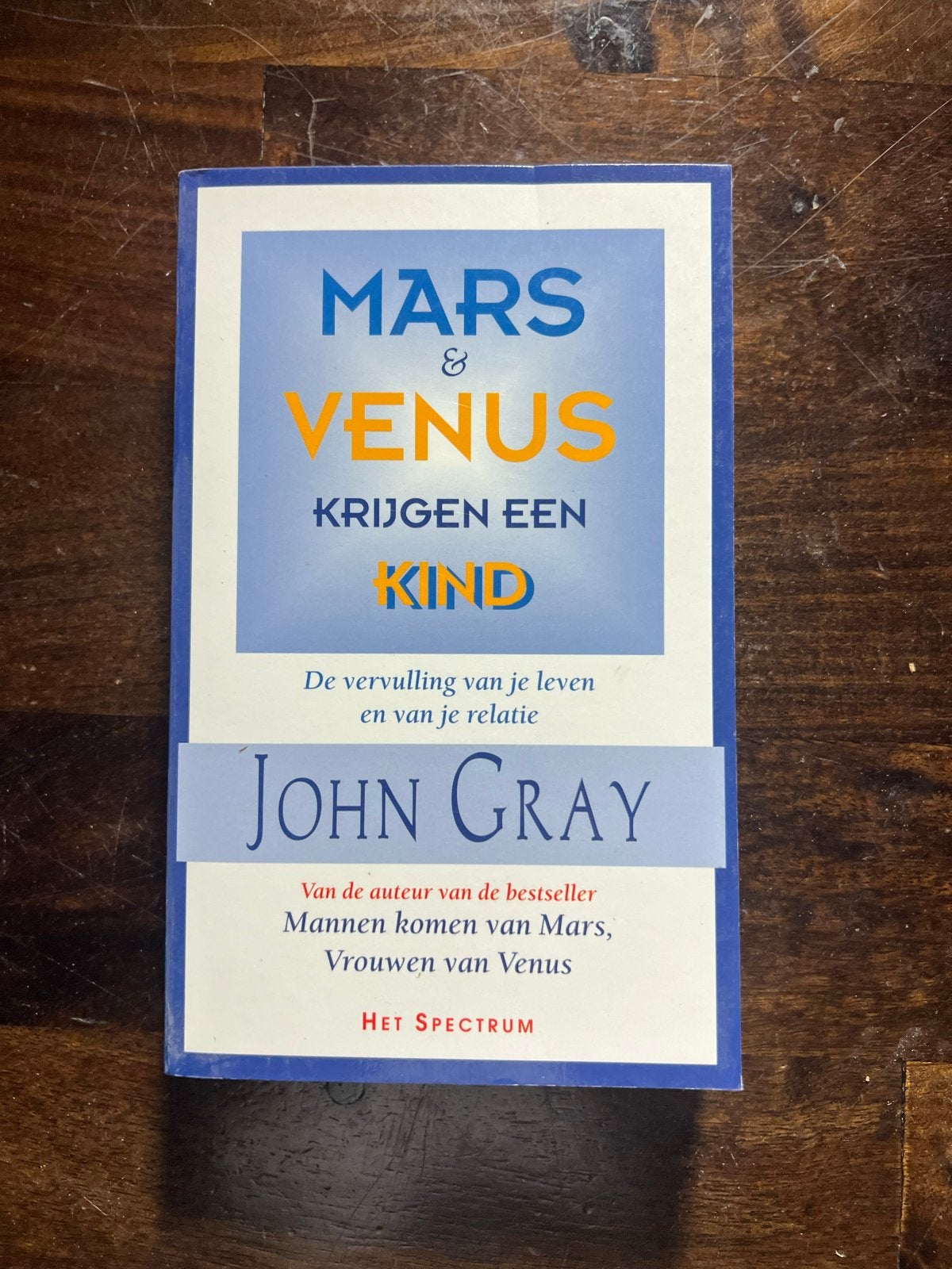John Gray – Mars & Venus krijgen een kind (ISBN 90-274-6835-, Ophalen of Verzenden, Gelezen, Opvoeding tot 6 jaar