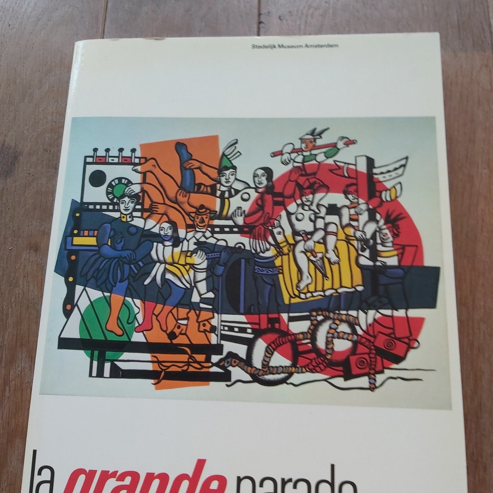 La Grande Parade - Hoogtepunten schilderkunst na 1940, Ophalen of Verzenden, Gelezen, Schilder- en Tekenkunst, Stedelijk Museum Amsterdam