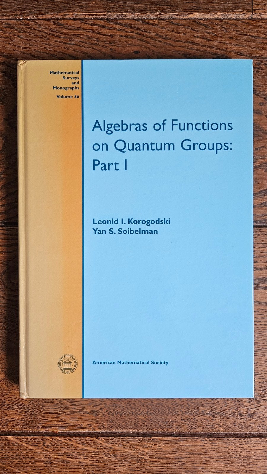 Algebras of Functions on Quantum Groups: Part I - Wiskunde, Boeken, Leonid I. Korogodski, Yan S. Soibelman, Ophalen of Verzenden