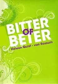 Bitter Of Beter Heleen Quist - Van Rossum 9789077669365, Ophalen of Verzenden, Zo goed als nieuw, Sociale psychologie, Heleen Quist - Van Rossum