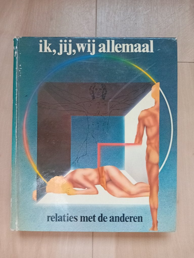 Ik, jij, wij allemaal: Relaties met de anderen., Boeken, Gelezen, Sociale psychologie, G.R. van den Berg, Prof. Dr. M. van Benthem, F.E.J. Bouricius
