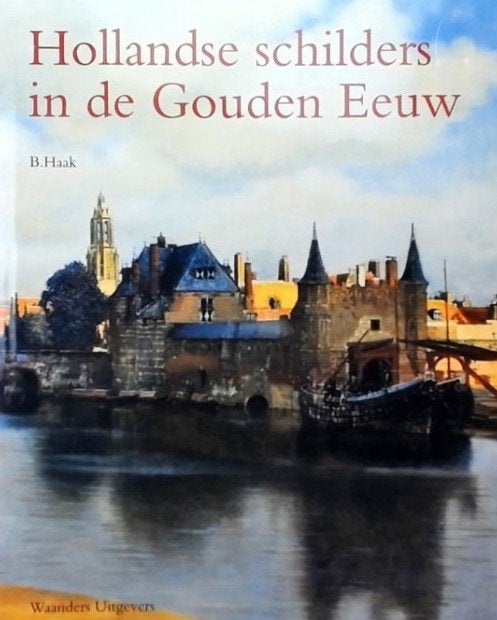 Hollandsche Schilders in de Gouden Eeuw, Ophalen of Verzenden, Zo goed als nieuw, B. Haak, Schilder- en Tekenkunst
