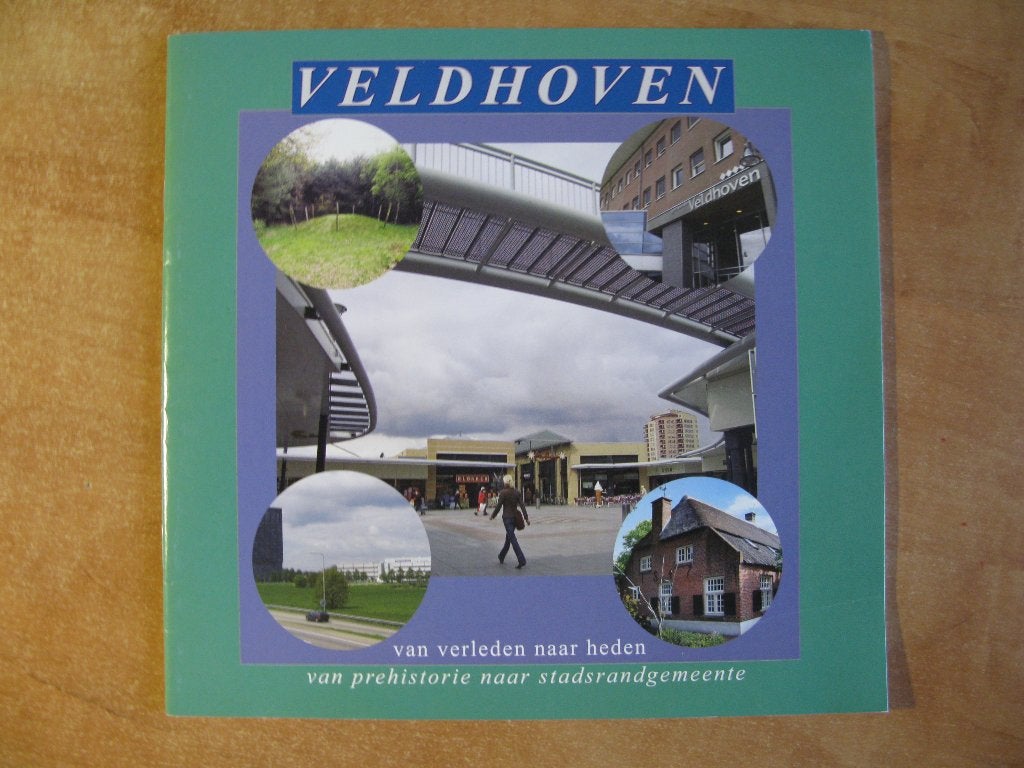 Veldhoven van verleden naar heden (Jacq. Bijnen, 2005), Ophalen of Verzenden, Gelezen