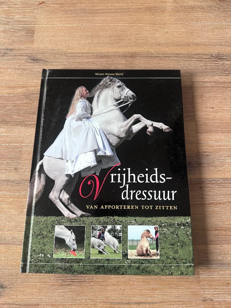 Vrijheidsdressuur boek, Miriam nieuwe Weme, Ophalen of Verzenden, Zo goed als nieuw, Paarden of Pony's