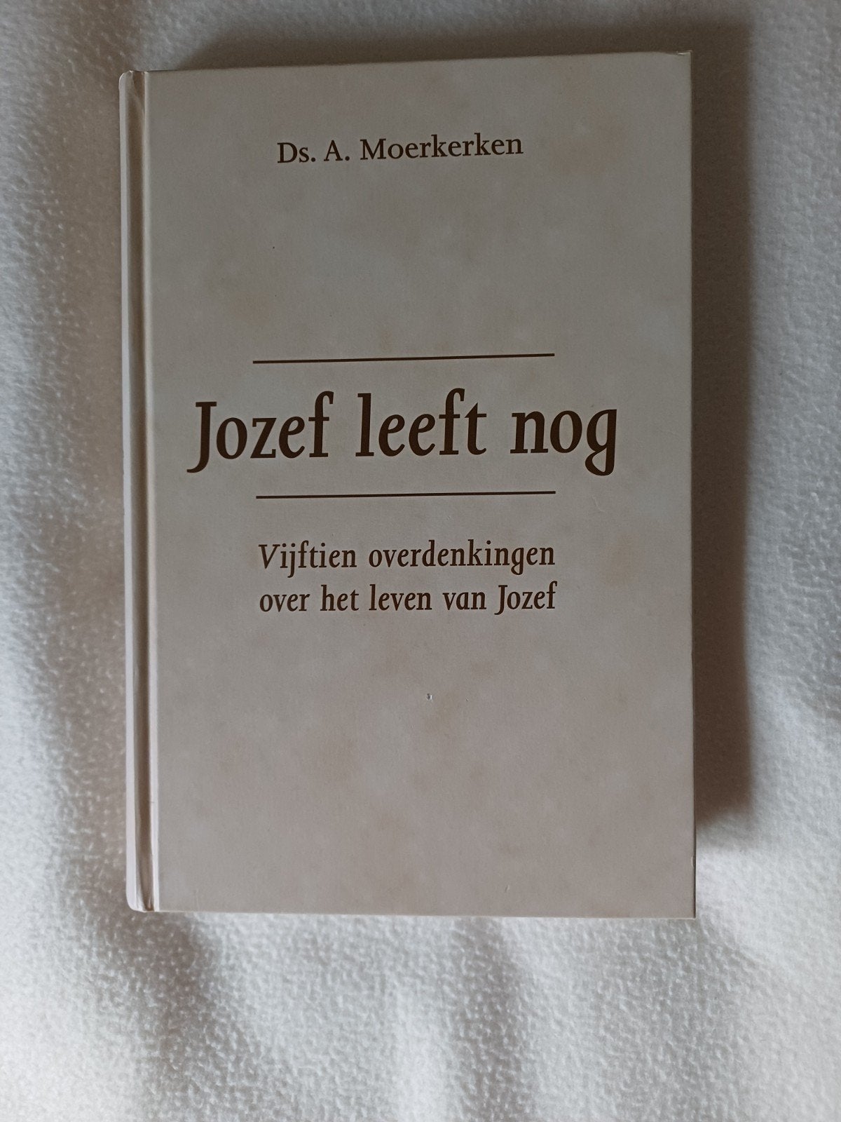 Jozef leeft nog het leven van Jozef ds Moerkerken, Boeken, Ophalen of Verzenden, Zo goed als nieuw, Ds. A. Moerkerken, Christendom | Protestants