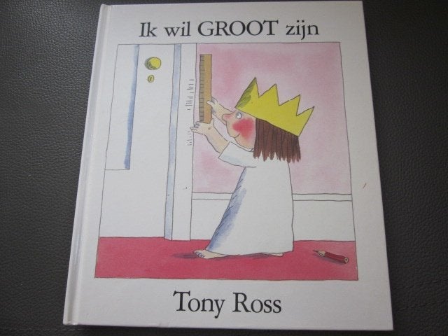 Ik wil GROOT zijn - Tony Ross (kinderboek), Boeken, Tony Ross, Nieuw, Ophalen of Verzenden, Sprookjes