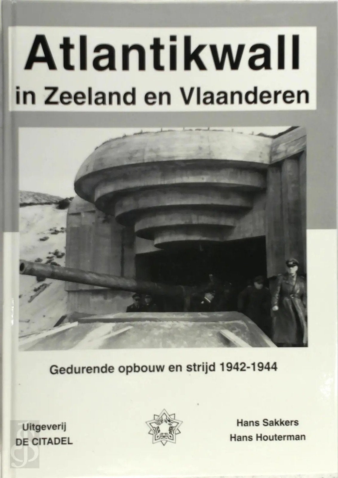 Sakkers & Houterman  - Atlantikwall in Zeeland en Vlaanderen, Boeken, Ophalen of Verzenden, H.Sakkers & H.Houterman, Algemeen
