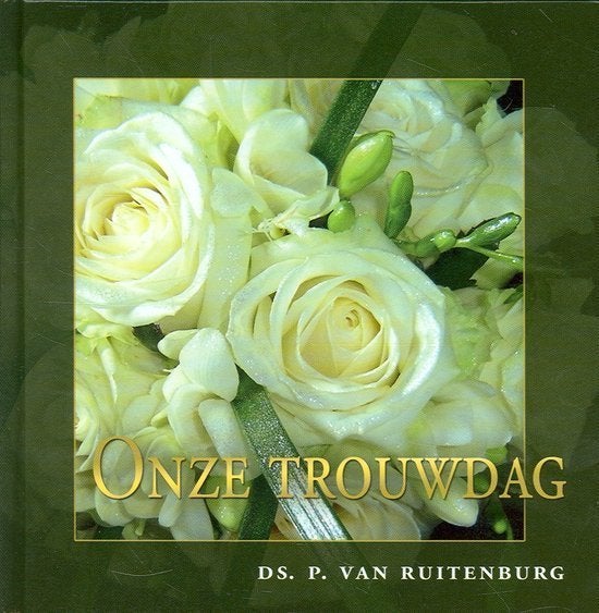 Onze trouwdag Ds. P. van Ruitenburg 978903312268, Boeken, Ophalen of Verzenden, Zo goed als nieuw, Ds. P. van Ruitenburg, Christendom | Protestants