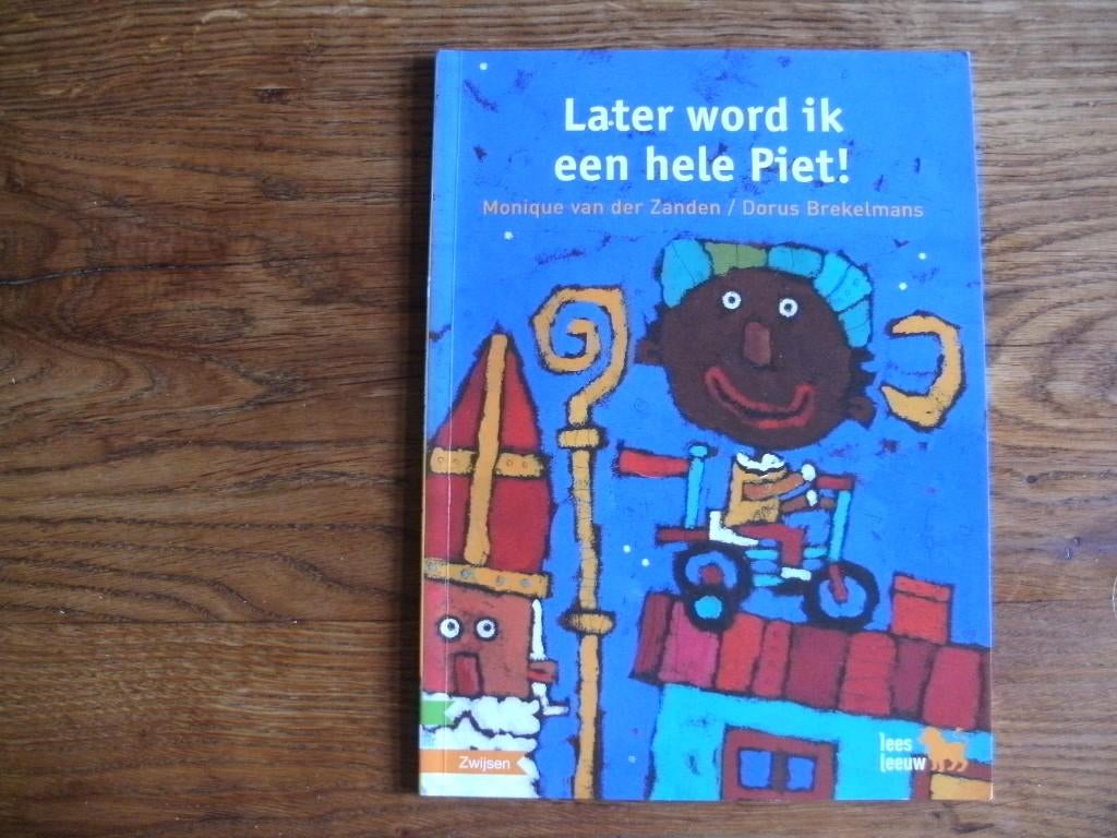 Later word ik een hele Piet, Monique van der Zanden., Fictie algemeen, Jongen of Meisje, Monique van der Zanden, Ophalen of Verzenden