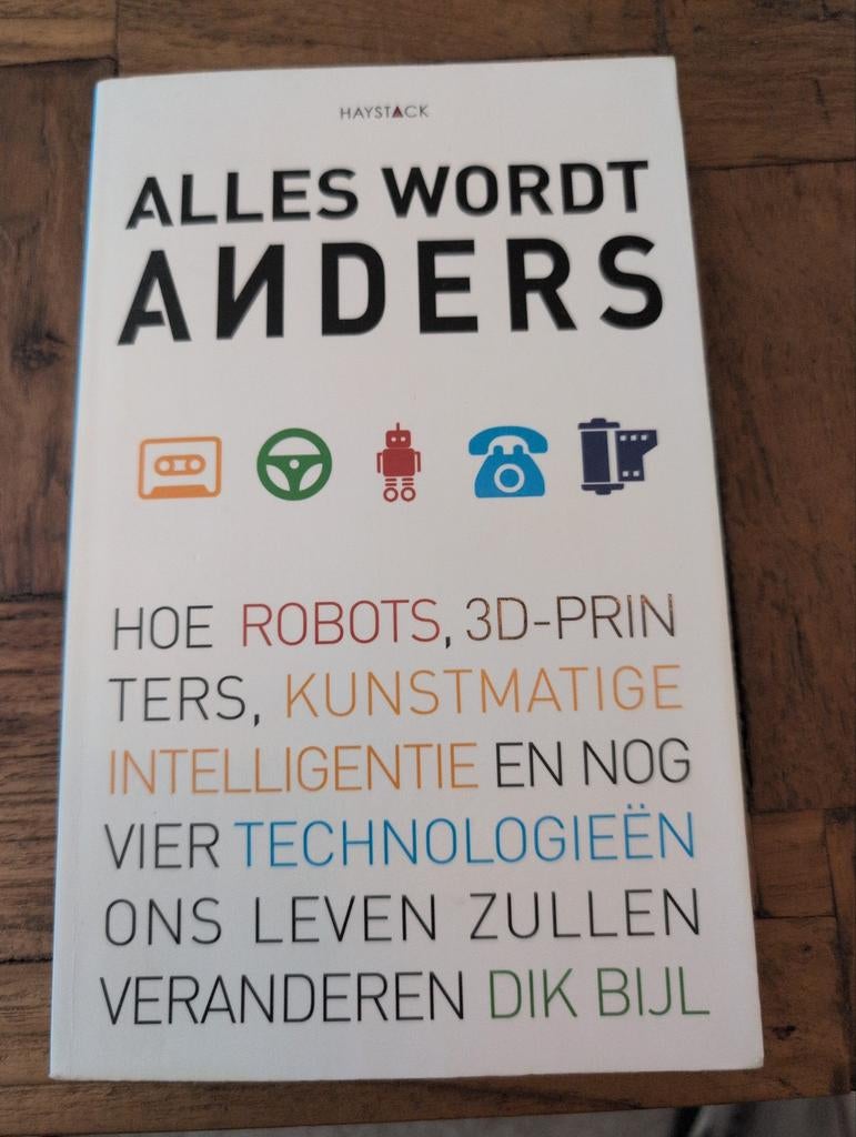 Alles Wordt Anders: Technologische Verandering, Boeken, Ophalen of Verzenden, Gelezen, Overige onderwerpen, Dik Bijl