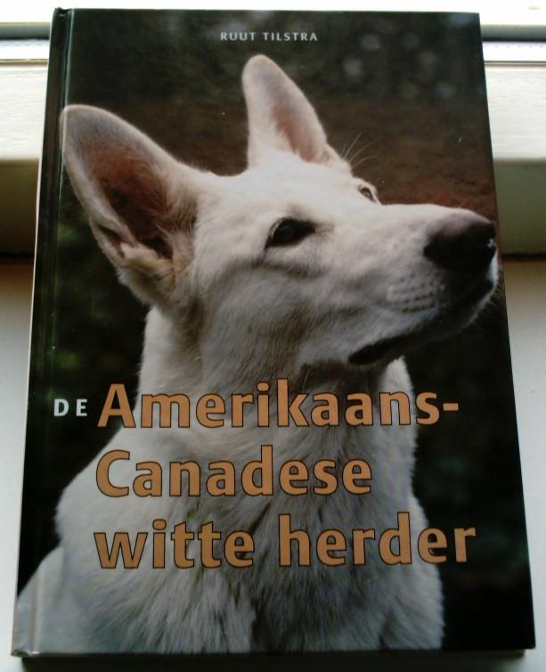 De Amerikaans-Canadese witte herder. Tilstra. 9062488021., Boeken, Ophalen of Verzenden, Zo goed als nieuw, Honden