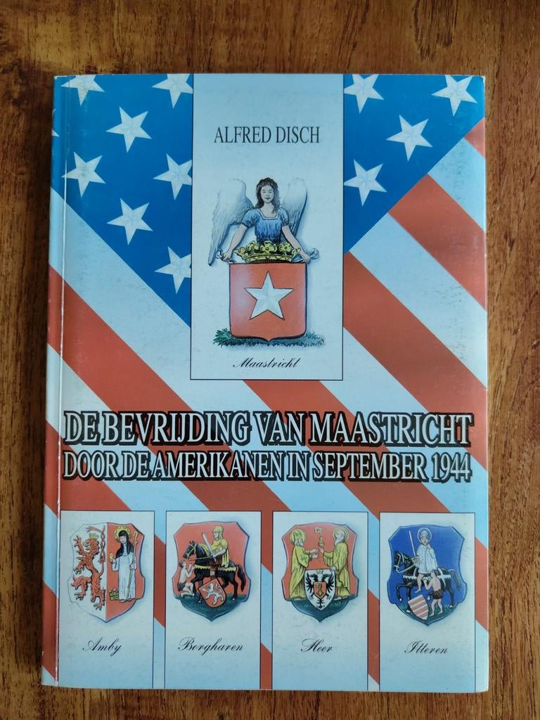 De Bevrijding van Maastricht door de Amerikanen in 1944, Boeken, Ophalen of Verzenden, 20e eeuw of later, Zo goed als nieuw, Alfred Disch