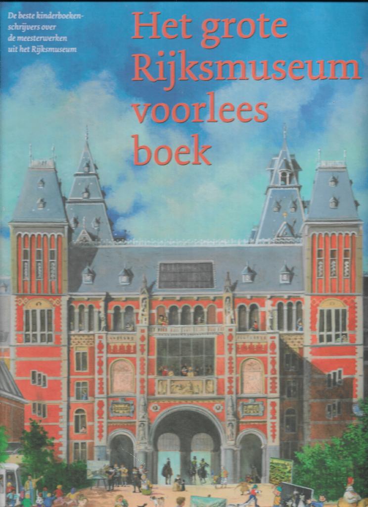 Het GROTE Rijksmuseum voorleesboek ill. Charlotte Dematons, Ophalen of Verzenden, Zo goed als nieuw