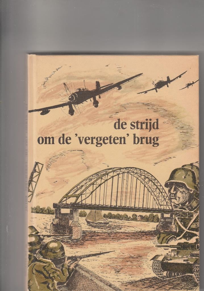De Strijd om de vergeten brug =Nieuwstaat= A.Korpel, Boeken, Ophalen of Verzenden, Tweede Wereldoorlog, Zo goed als nieuw