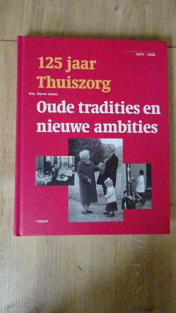 125 jaar Thuiszorg 1875-1999, Ophalen of Verzenden, Zo goed als nieuw, Hervé Jamin