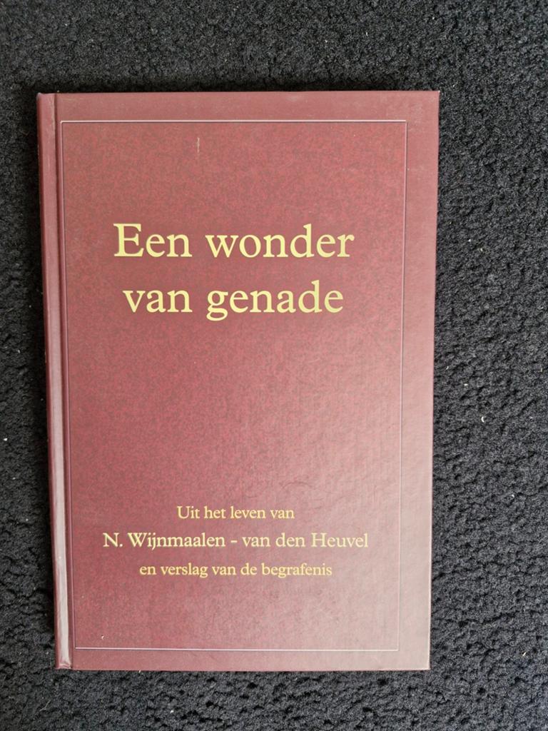 Een wonder van genade - N. Wijnmaalen-van den Heuvel, Boeken, Ophalen of Verzenden, Zo goed als nieuw, A.J. Wijnmaalen, Religie