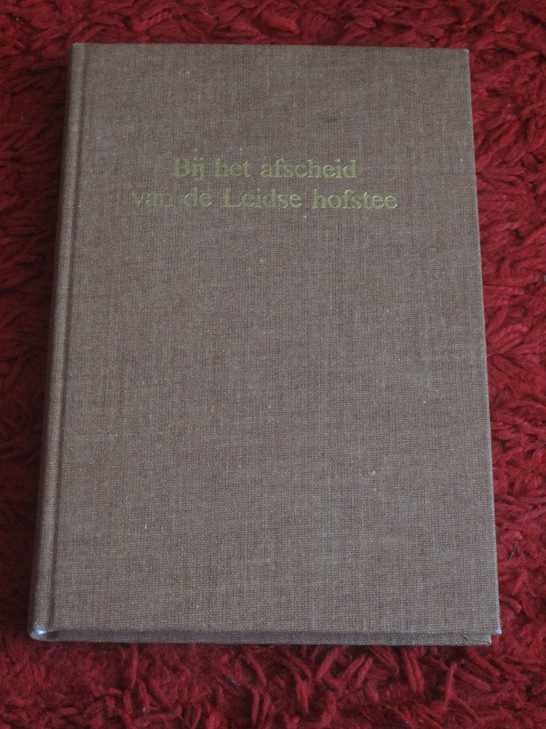 Leiden - Bij het afscheid van de Leidse Hofstee., Ophalen of Verzenden, Zo goed als nieuw
