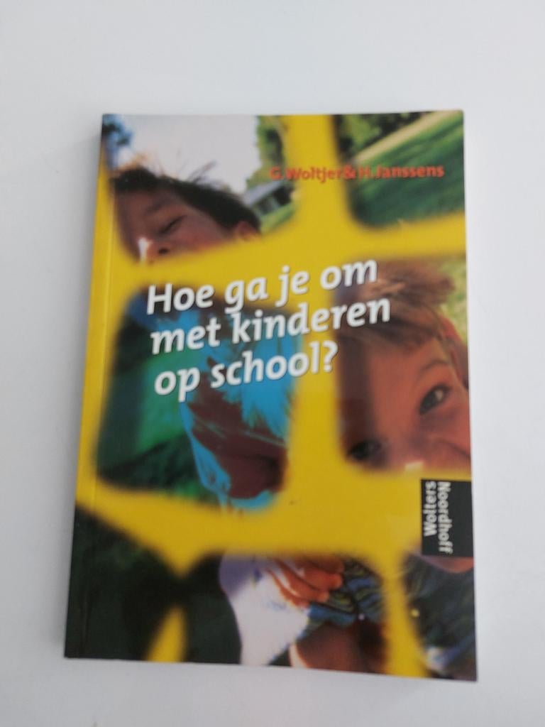 Hoe ga je om met kinderen op school? 2000, Ophalen of Verzenden, Zo goed als nieuw, Overige niveaus, G. Woltjer; H. Janssens