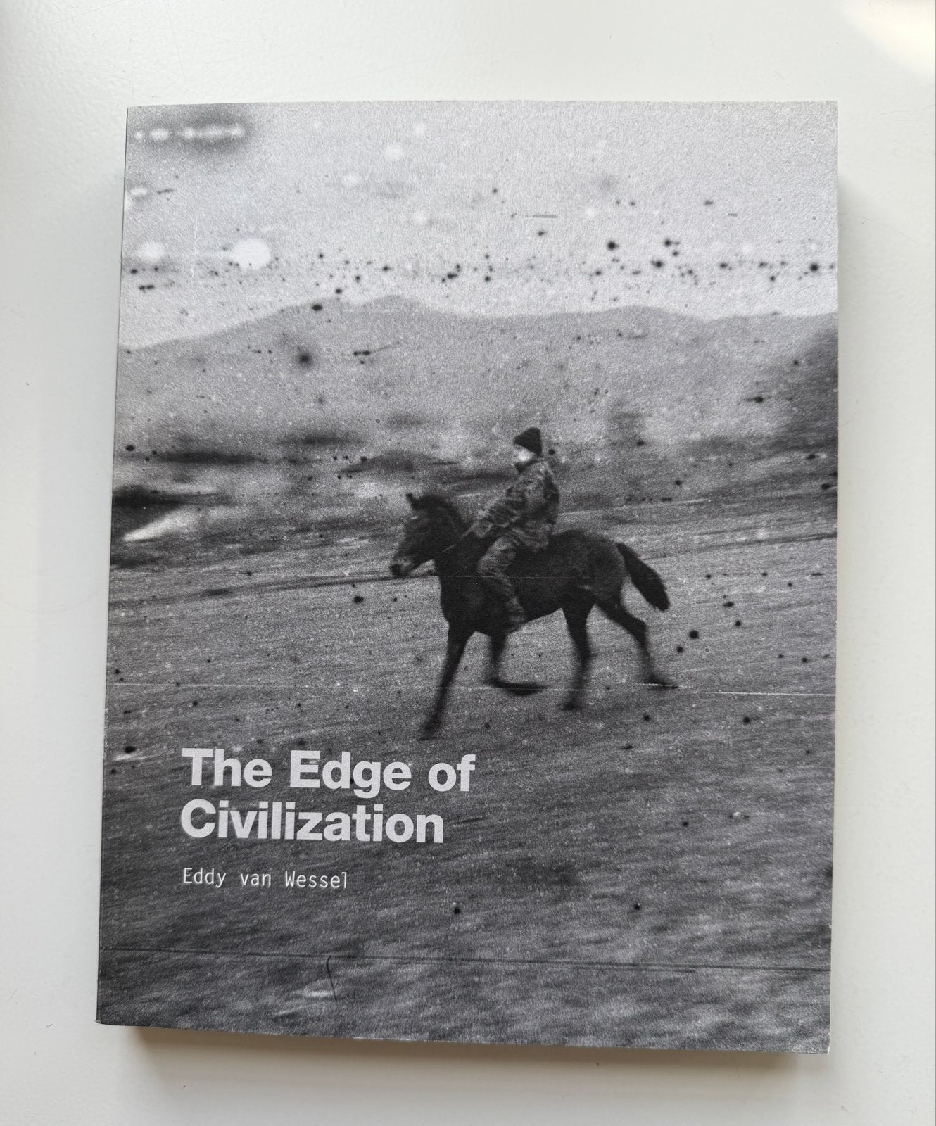 Eddy van Wessel, The edge of civilization, Fotografen, Wendelmoet Boersema; Eddy van Wessel, Ophalen of Verzenden, Zo goed als nieuw