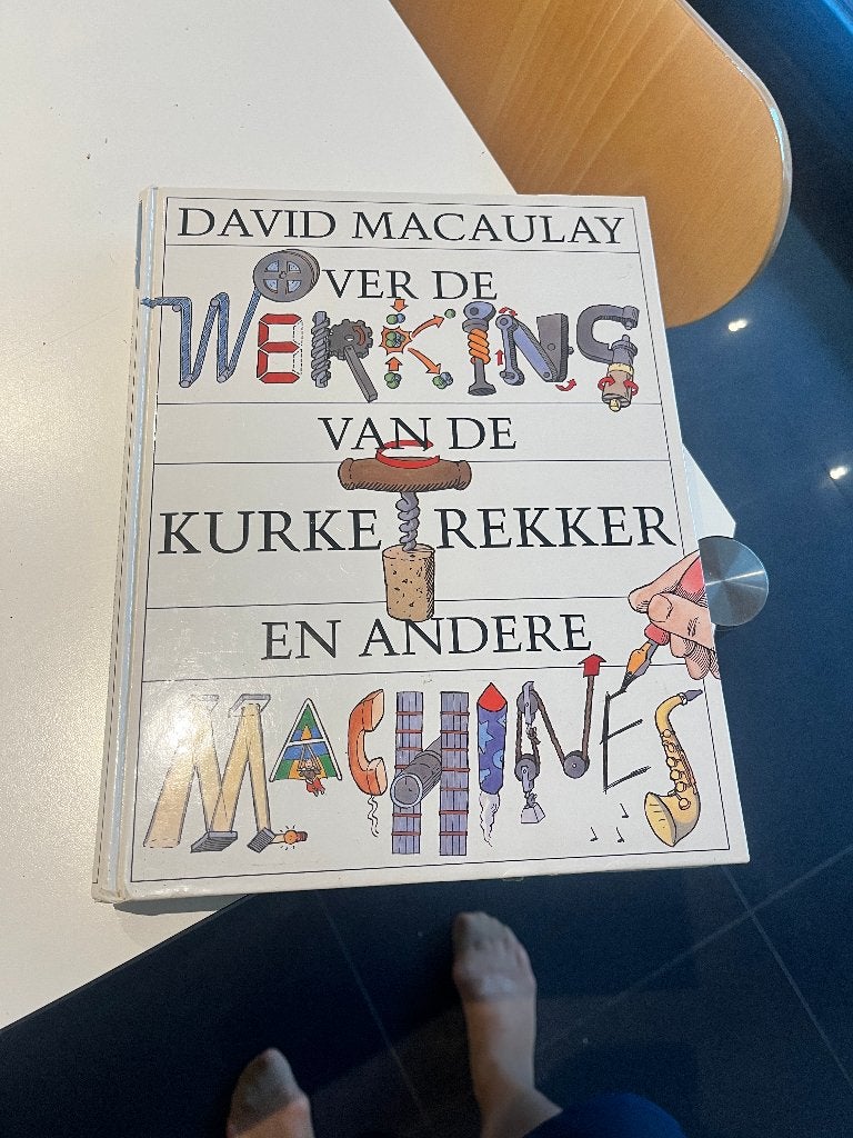 Over de werking van de kurketrekker en andere machines, Ophalen of Verzenden, Zo goed als nieuw, Nederland, David Macaulay