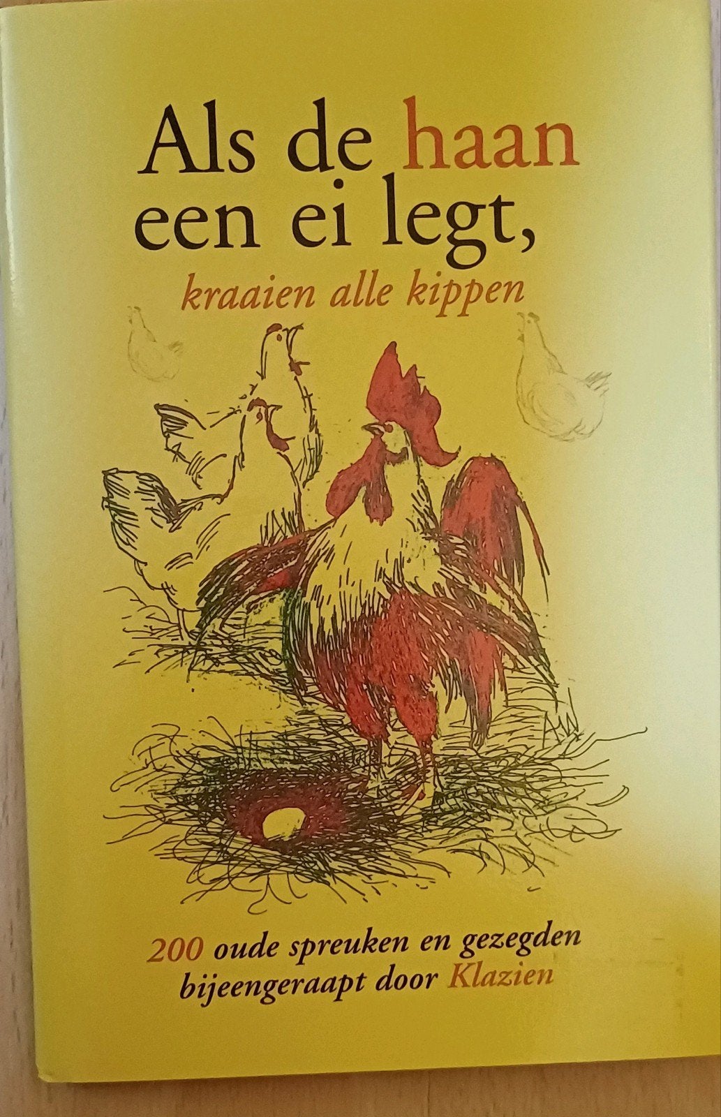 Als de haan een ei legt - 200 oude spreuken en gezegden, Ophalen of Verzenden, Gelezen, Klazien, Nederland