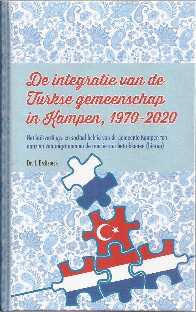 De integratie van de Turkse gemeenschap in Kampen, 1970-2020, Boeken, 20e eeuw of later, Erdtsieck, Dr. I., Ophalen of Verzenden