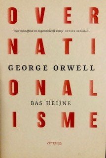 Gesigneerd, Bas Heijne, Over Nationalisme, George Orwell, Maatschappij en Samenleving, Nieuw, Ophalen of Verzenden, Wereld