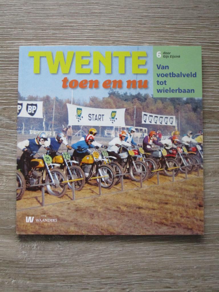 Twente toen en nu 6 - Van voetbalveld tot wielerbaan - Gij, Ophalen of Verzenden, Gelezen
