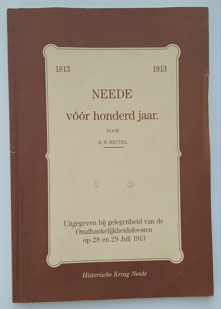 Neede voor honderd jaar 1813-1913 - H.W. Heuvel, Ophalen of Verzenden, 20e eeuw of later, Gelezen, H.W. Heuvel