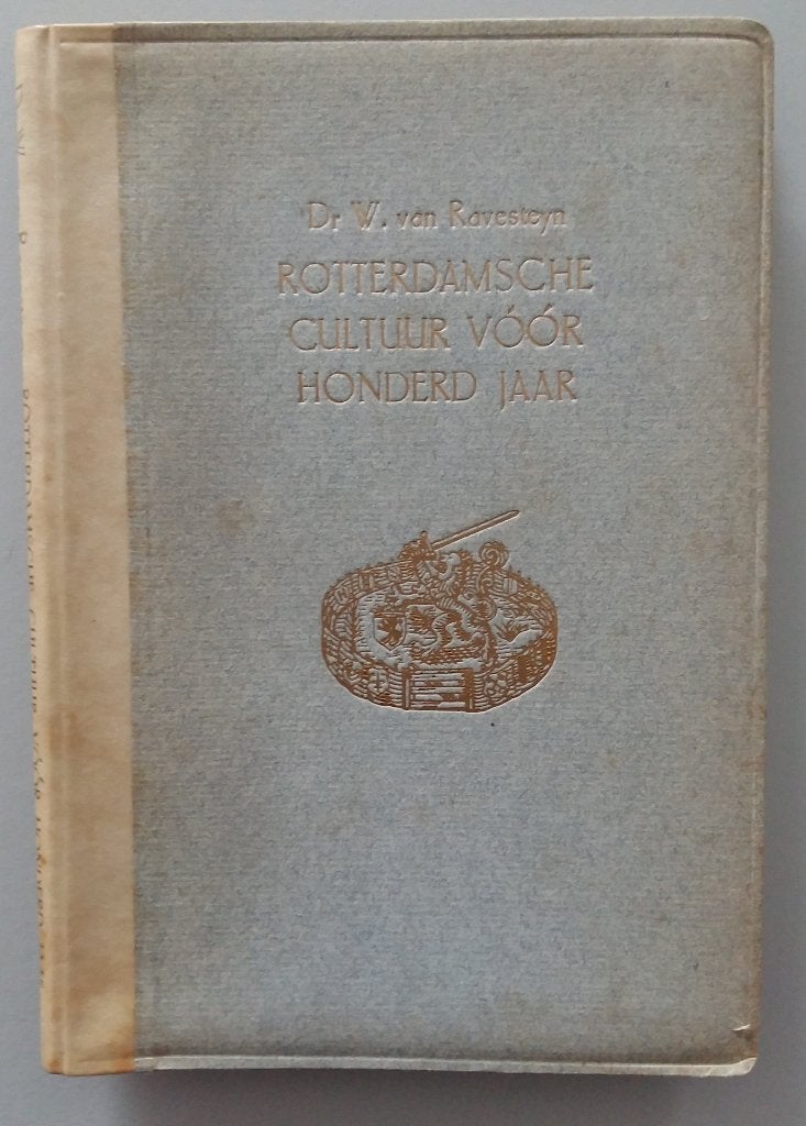 Rotterdamsche cultuur voor honderd jaar - W. van Ravesteyn, Ophalen of Verzenden, Willem van Ravesteyn, 20e eeuw of later, Gelezen