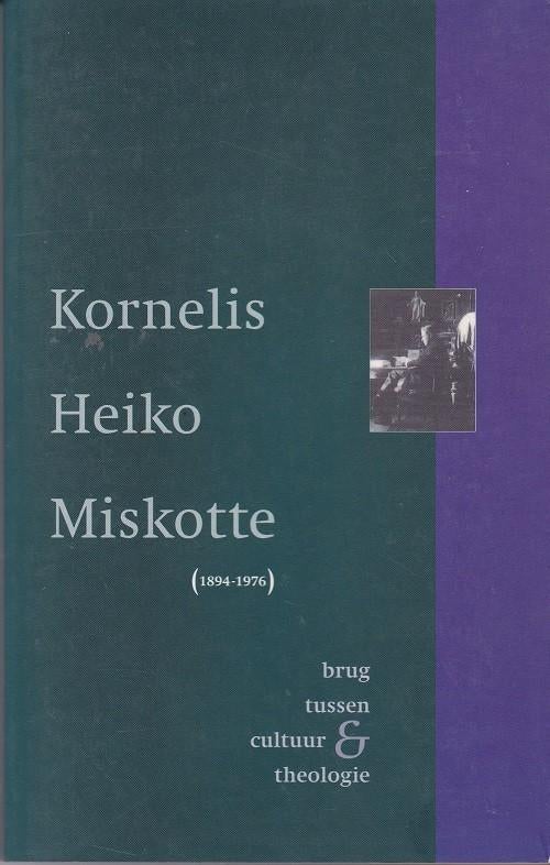 Kornelis Heiko Miskotte brug tussen cultuur en theologie, Ophalen of Verzenden, Gelezen, Christendom | Protestants