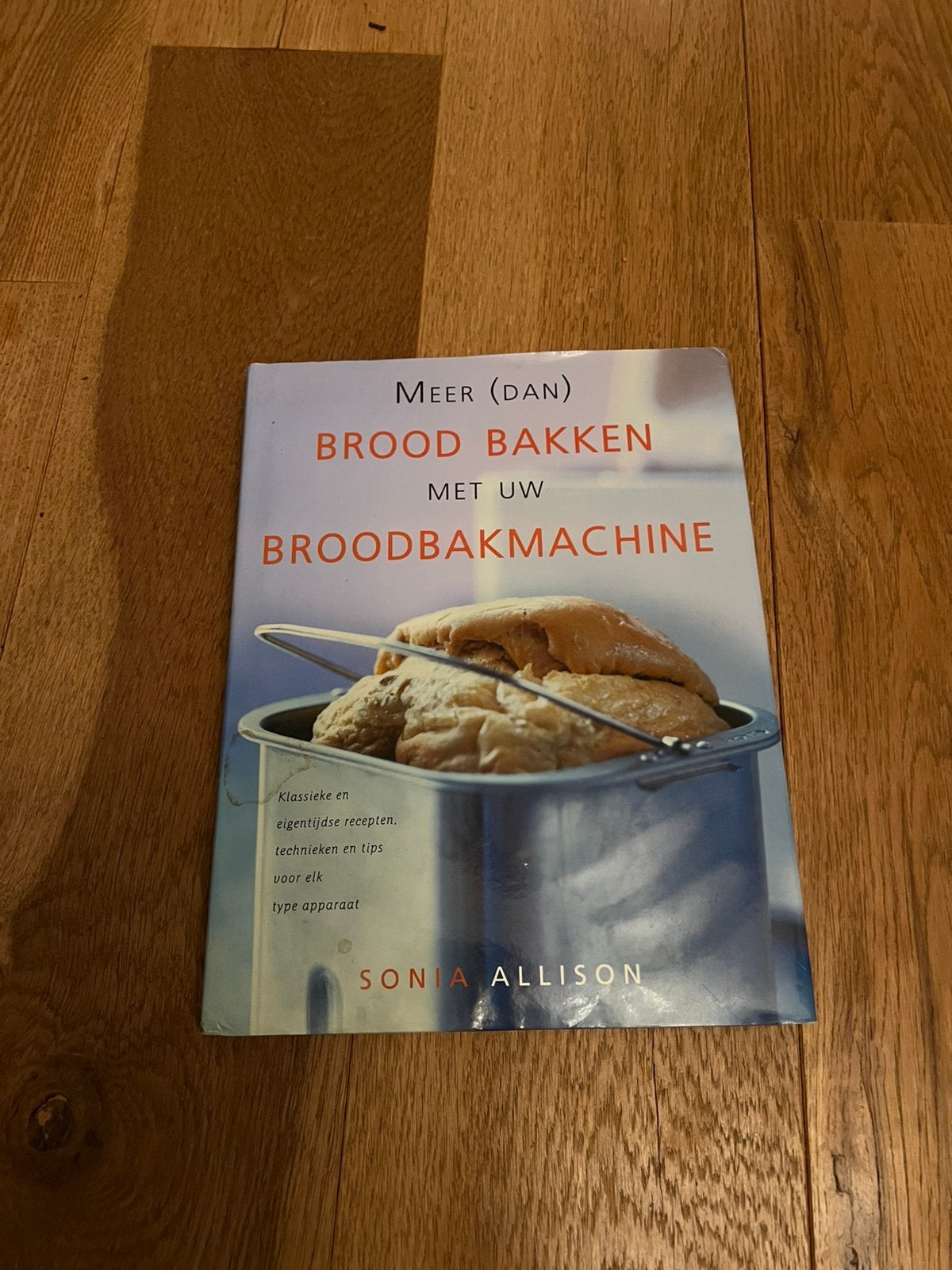 Meer (dan) Brood Bakken met uw Broodbakmachine, Ophalen of Verzenden, Zo goed als nieuw, Nederland en België