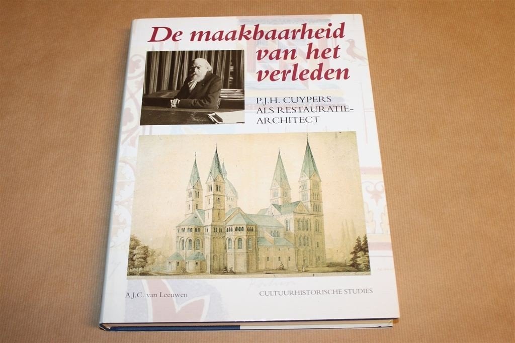 De Maakbaarheid vh Verleden — Cuypers Restauratiearchitect, Boeken, Ophalen of Verzenden, Zo goed als nieuw, Architecten