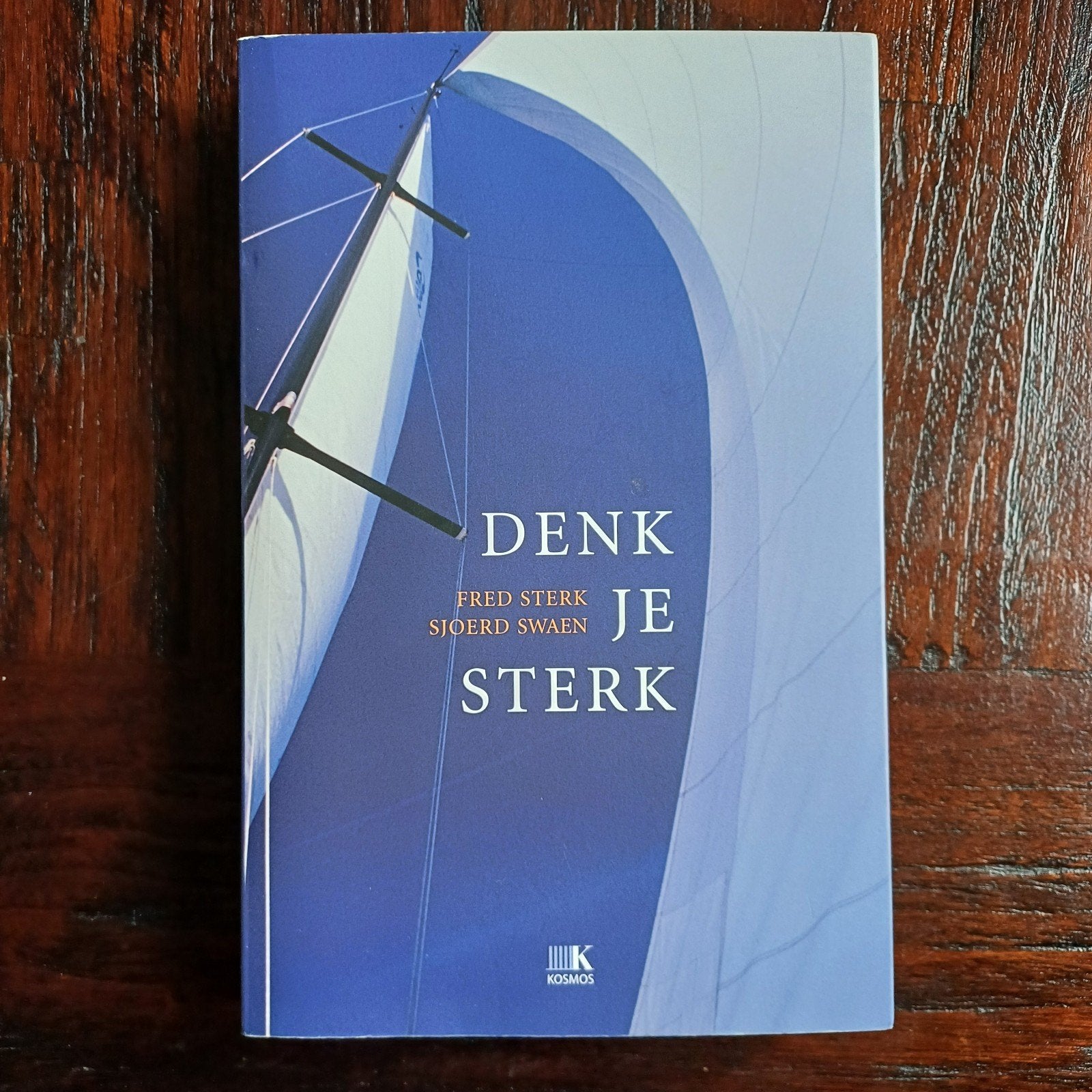 Denk je sterk - Fred Sterk & Sjoerd Swaen, Ophalen of Verzenden, Zo goed als nieuw, Fred Sterk, Sjoerd Swaen