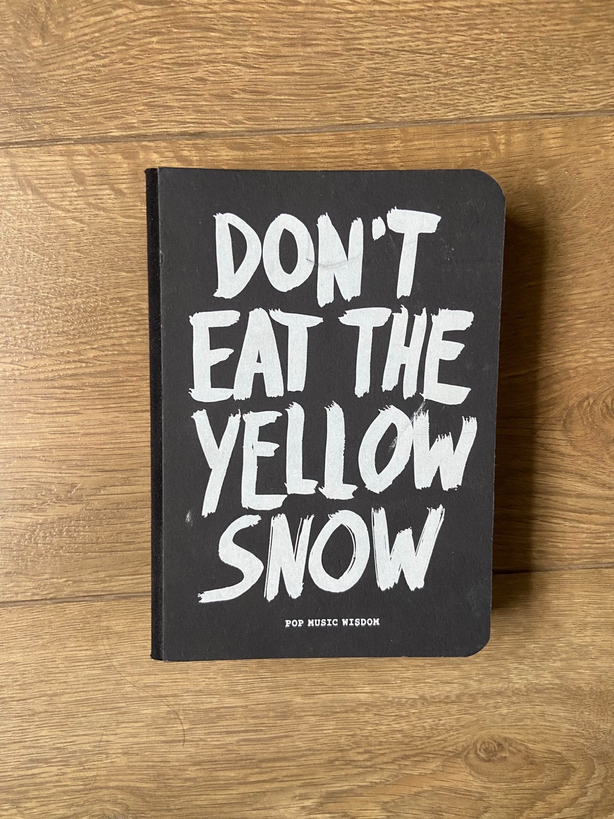 Don’t eat the yellow snow, Ophalen, Nieuw
