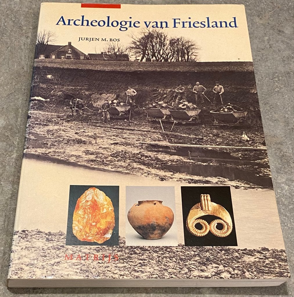 Archeologie van Friesland - Leeuwarden Drachten Sneek, Ophalen of Verzenden, 14e eeuw of eerder, Gelezen