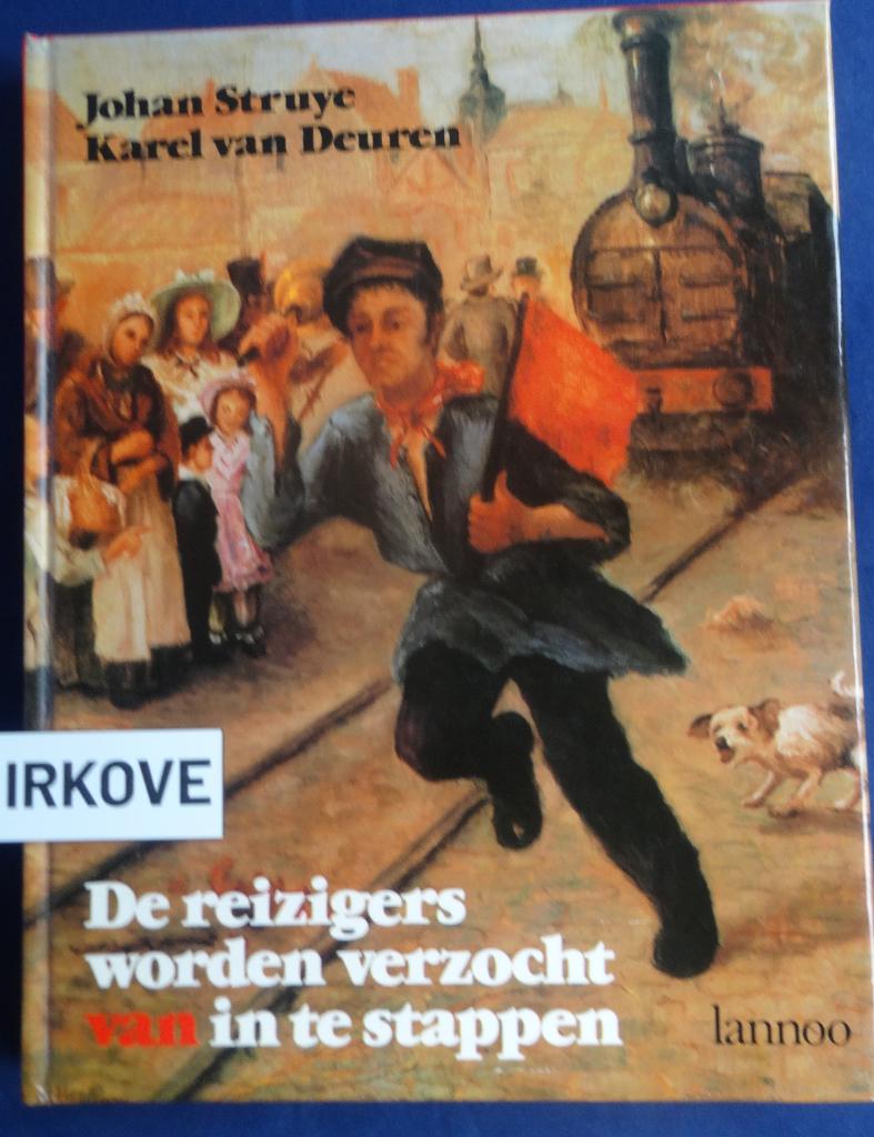 DE REIZIGERS WORDEN VERZOCHT IN TE STAPPEN * Johan Struye *, Verzenden, Zo goed als nieuw, Johan Struye, Trein